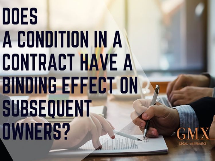 Does a condition in a contract have a binding effect on subsequent owners?